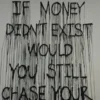 Mr Brainwash If Money Didn't Exist Would You Still Chase Your Dream - 2015 Hijack Poster Stre