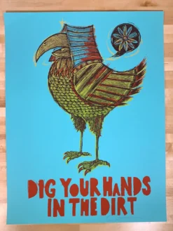 Dig Your Hands In The Dirt - 2009 Dan Grzeca Poster Art Print Art Prints