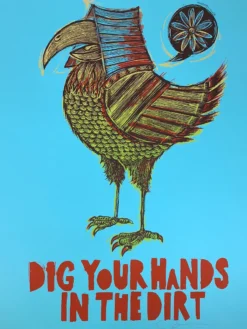 Dig Your Hands In The Dirt - 2009 Dan Grzeca Poster Art Print Art Prints
