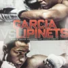 Sold Out Posters Boxing - 2018 Garcia Vs Lipinets Barthelemy Vs Relikh II