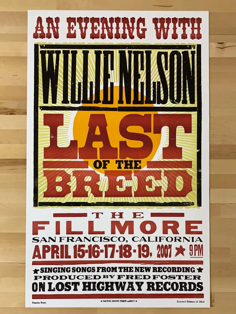 Gig Posters Willie Nelson - 2007 Hatch Show Print 4/15-19 Poster San Francisco, CA Fillmore