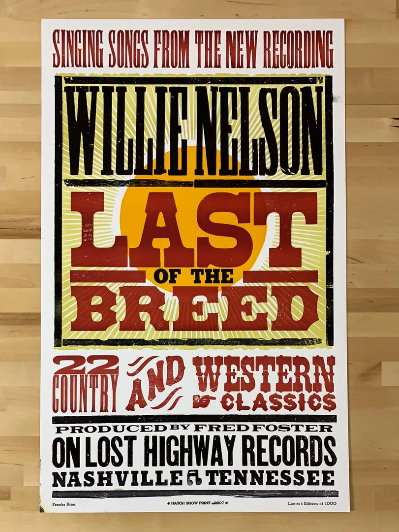 Gig Posters Willie Nelson - 2007 Hatch Show Print Poster Last Of The Breed Letterpress