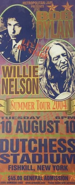 Bob Dylan/Willie Nelson - 2004 Mark Arminski Poster Fishkill, NY Dutchess Stadiu Gig Posters